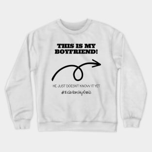 This is My Boyfriend! Crewneck Sweatshirt